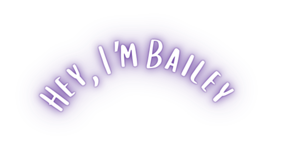 Hey I m Bailey